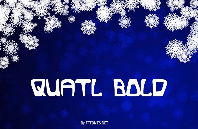 Quatl Bold example